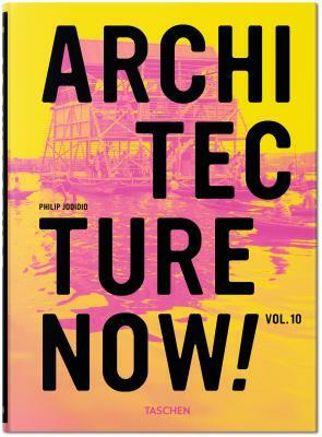 Architecture Now! Vol. 10 by Philip Jodidio