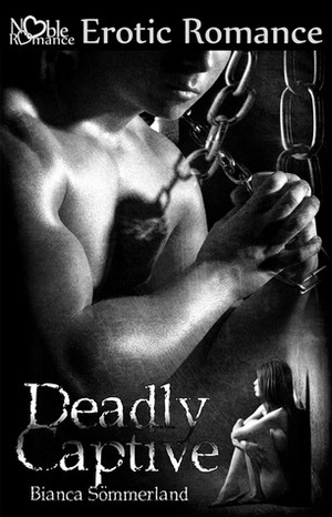 Deadly Captive by Bianca Sommerland