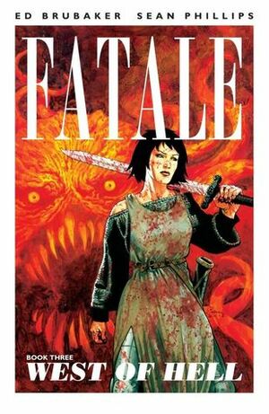 Fatale, Vol. 3: West of Hell by Ed Brubaker, Elizabeth Breitweiser, Sean Phillips, Dave Stewart