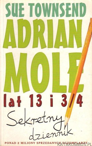 Adrian Mole, Lat 13 I 3/4: Sekretny Dziennik by Sue Townsend