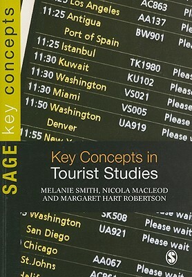 Key Concepts in Tourist Studies by Nicola MacLeod, Margaret Hart Robertson, Melanie Smith