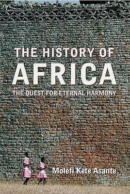 The History of Africa by Molefi Kete Asante, Molefi Kete Asante