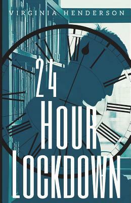 24 Hour Lockdown by Virginia Henderson