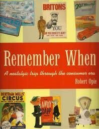 Remember When by Robert Opie