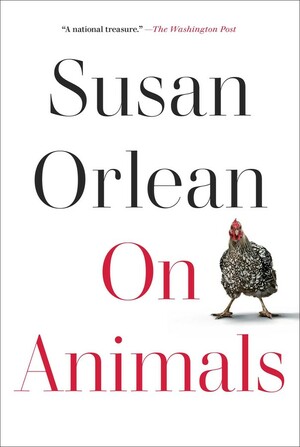 On Animals by Susan Orlean