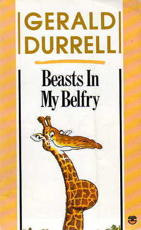 Beasts in My Belfry by Gerald Durrell, Edward Mortelmans