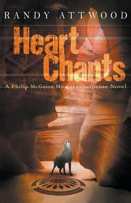 Heart Chants by Randy Attwood