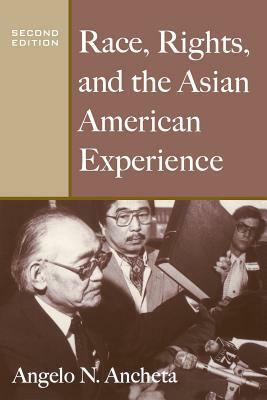 Race, Rights, and the Asian American Experience by Angelo N. Ancheta