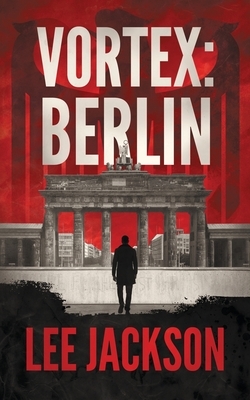 Vortex: Berlin by Lee Jackson