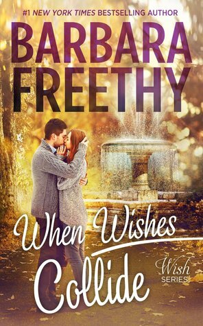 When Wishes Collide by Barbara Freethy