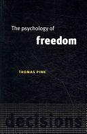 The Psychology of Freedom by Thomas Pink