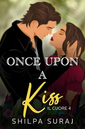 Once Upon a Kiss by Shilpa Suraj, Shilpa Suraj