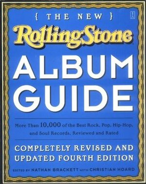 The New Rolling Stone Album Guide by Christian Hoard, Rolling Stone Magazine, Nathan Brackett