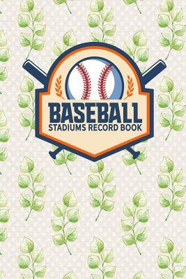 Baseball Stadiums Record Book by Rogue Plus Publishing