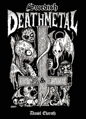 Swedish Death Metal by Daniel Ekeroth, Chris Reifert