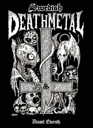 Swedish Death Metal by Chris Reifert, Daniel Ekeroth