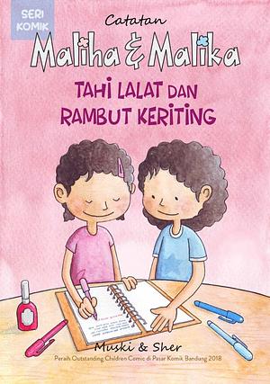 Catatan Maliha & Malika: Tahi Lalat dan Rambut Keriting by Sher, Muski