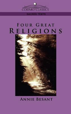 Four Great Religions by Annie Wood Besant