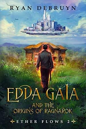 Edda Gaia and the Origins of Ragnarok: An Ether Collapse Series by Ryan DeBruyn