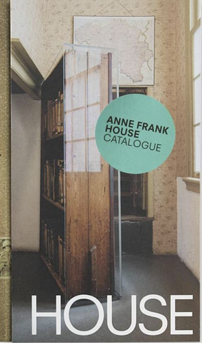 Anne Frank HOUSE Catalogue by Anne Frank House