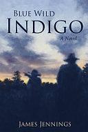 Blue Wild Indigo by James Jennings