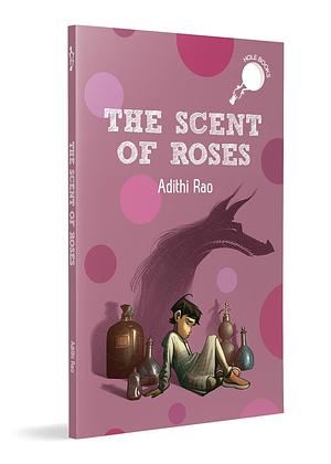 The Scent of Roses by Adithi Rao