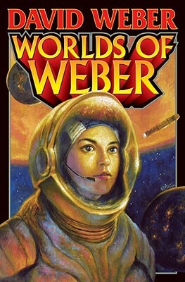 Worlds of Weber by David Weber