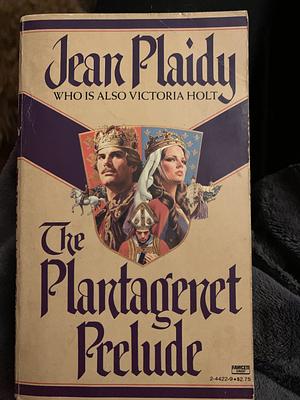 The Plantagenet Prelude by Jean Plaidy