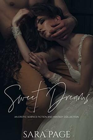 Sweet Dreams: An Erotic Science Fiction and Fantasy Collection by Sara Page