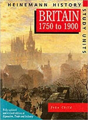 Britain 1750 to 1900 by John Child