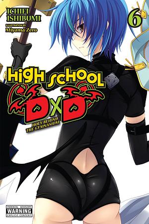 High School DxD, Vol. 6 (light novel): Holy Behind the Gymnasium by Ichiei Ishibumi, Miyama-Zero