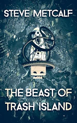 The Beast of Trash Island by Steve Metcalf