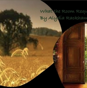 What The Room Requires by Alydia Rackham
