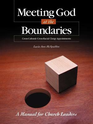 Meeting God at the Boundaries: A Manual for Church Leaders by Lucia Ann McSpadden