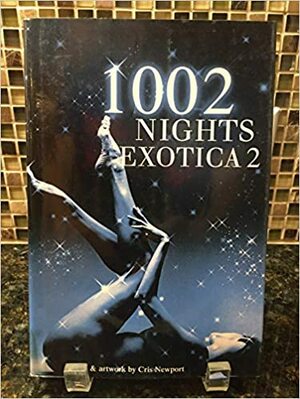 1002 Nights Exotica 2 by Cris Newport