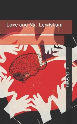 Love and Mr. Lewisham by H.G. Wells