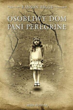 Osobliwy dom pani Peregrine by Ransom Riggs