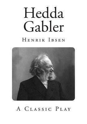 Hedda Gabler by Henrik Ibsen