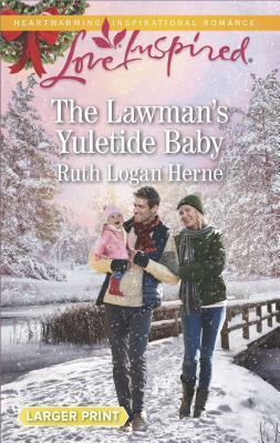 The Lawman's Yuletide Baby by Ruth Logan Herne