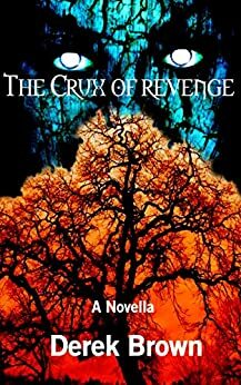 The Crux of Revenge by Derek Brown