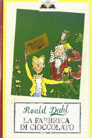 La fabbrica di cioccolato by Roald Dahl, Quentin Blake