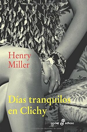 Días tranquilos en Clichy by Henry Miller