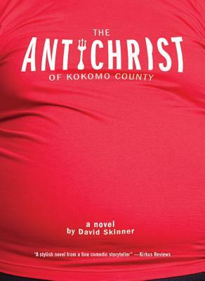 The Antichrist of Kokomo County by David Skinner