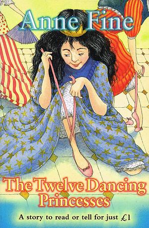 The Twelve Dancing Princesses by Anne Fine