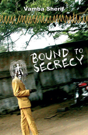 Bound to Secrecy by Vamba Sherif