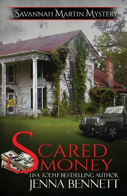 Scared Money: A Savannah Martin Novel by Jenna Bennett