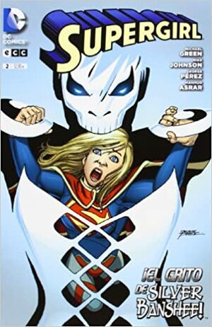 Supergirl 2: ¡El grito de Silver Banshee! by Mike Johnson, Michael Green