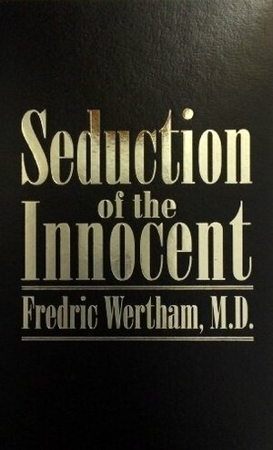 Seduction of the Innocent by Fredric Wertham