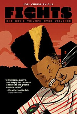 Fights: One Boy's Triumph Over Violence by Joel Christian Gill