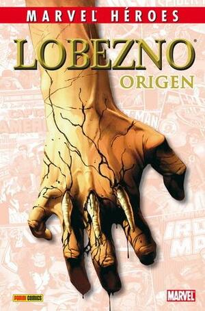 Lobezno: Origen by Paul Jenkins, Bill Jemas, Len Wein, Joe Quesada, Andy Kubert